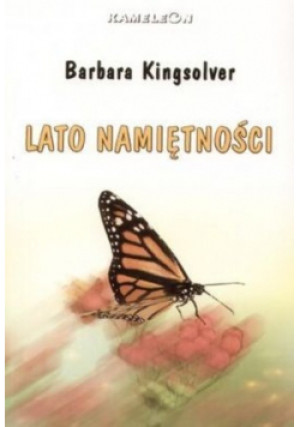 Lato namiętności - Barbara Kingsolver - książka  wyd. 2004