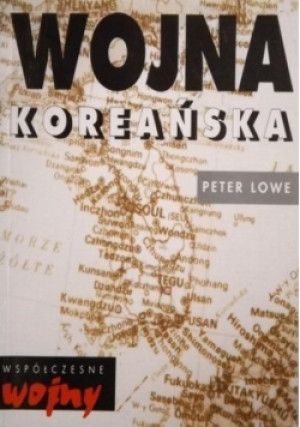 Wojna koreańska - Peter Lowe - książka historyczna wyd. 1995