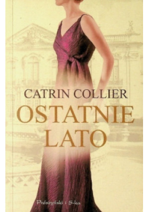 Ostatnie lato - Catrin Collier - książka  wyd. 2012