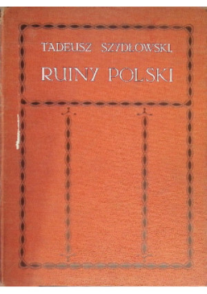 Ruiny Polski 1919 r. - Tadeusz Szydłowski - książka  wyd. 1919