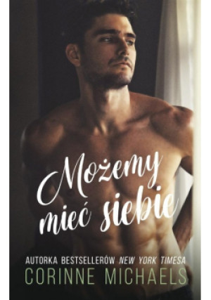Możemy mieć siebie - Corinne Michaels - książka  wyd. 2022