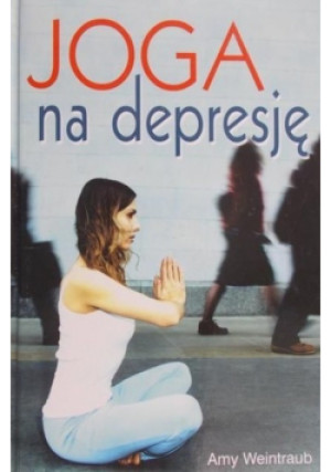 Joga na depresję - Amy Weintraub - książka  wyd. 2005
