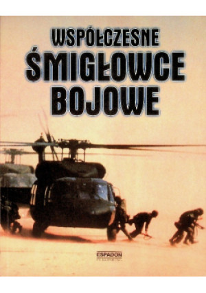 Współczesne śmigłowce bojowe - Jan Morzymas, Andrzej Wolański - książka  wyd. 2008