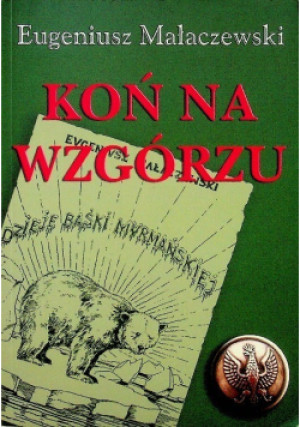 Koń na wzgórzu - Eugeniusz Małaczewski - książka  wyd. 2008
