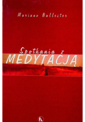 Spotkania z medytacją - Mariano Ballester - książka  wyd. 2007