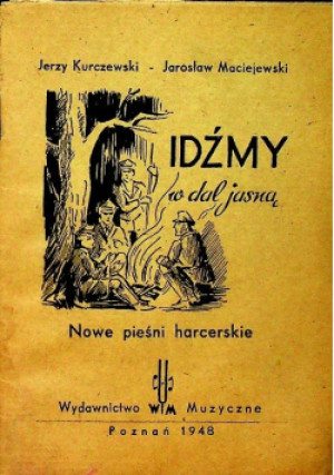 Idźmy w dal jasną, 1948 r. - Jerzy Kurczewski - książka  wyd. 1948