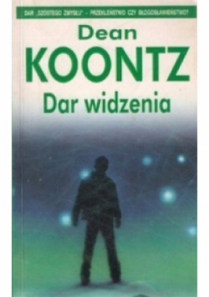 Dar widzenia - Dean Koontz - książka  wyd. 2007