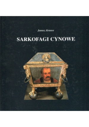 Krause sarkofagi cynowe - Janusz Krause - książka historyczna wyd. 1995