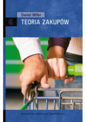 Teoria zakupów - Daniel Miller - książka  wyd. 2011