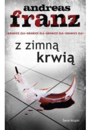 Z zimną krwią - Andreas Franz - książka  wyd. 2014