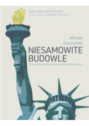 Niesamowite budowle - Michał Gaszyński - książka  wyd. 2019