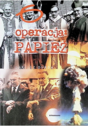 Operacja Papież - Dariusz Dyrda - książka  wyd. 2006