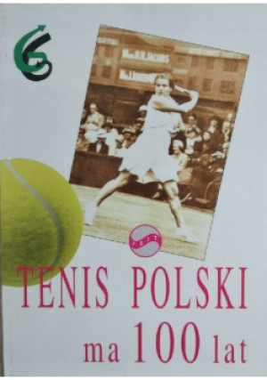 Tenis Polski ma 100 lat - książka  wyd. 1997