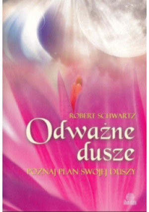 Odważne dusze - Robert Schwartz - książka  wyd. 2011