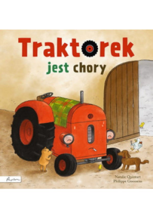 Traktorek jest chory - Natalie Quintart, Philippe Goossens - książka  wyd. 2024