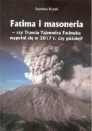Fatima i masoneria - Stanisław Krajski - książka reportaż wyd. 2017