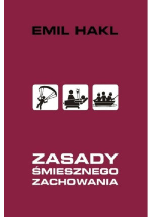 Zasady śmiesznego zachowania - Emil Hakl - książka  wyd. 2013