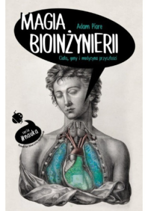 Magia bioinżynierii - Adam Piore - książka fantasy wyd. 2019