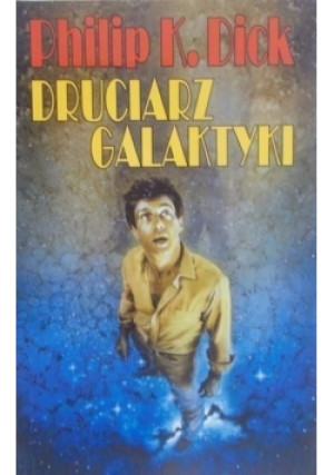 Druciarz Galaktyki - Philip K. Dick - książka fantasy wyd. 2002