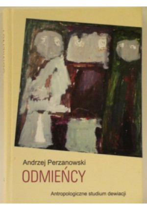 Odmieńcy - Andrzej Perzanowski - książka  wyd. 2009