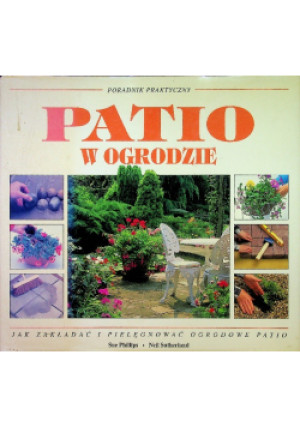 Patio w ogrodzie - Sue Phillips - książka  wyd. 1994