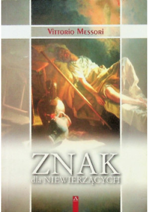 Znak dla niewierzących - Vittorio Messori - książka  wyd. 2008