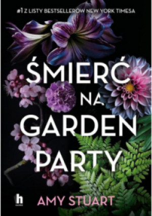 Śmierć na garden party - Amy Stuart - książka  wyd. 2023
