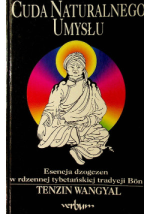 Cuda naturalnego umysłu - Tenzin Wangyal - książka  wyd. 1994