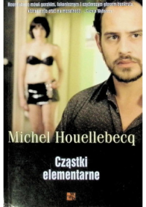 Cząstki elementarne - Michel Houellebecq - książka  wyd. 2006
