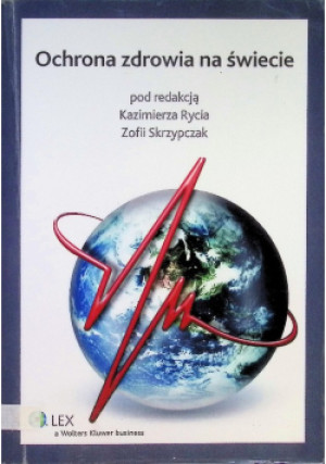 Ochrona zdrowia na świecie - Kazimierz Ryć, Zofia Skrzypczak - książka  wyd. 2011