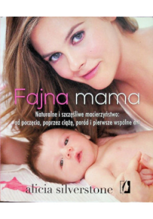 Fajna mama - Alicia Silverstone - książka  wyd. 2016