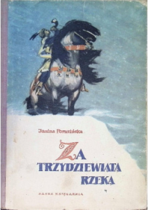 Za trzydziewiąta rzeką - Janina Porazińska - książka  wyd. 1955