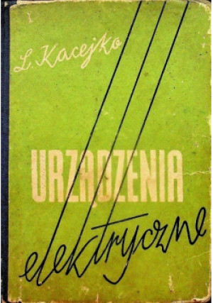 Urządzenia elektryczne - L. Kacejko - książka  wyd. 1965