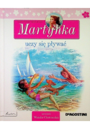 Martynka uczy się pływać - Gilbert Delahaye, Marcel Marlier - książka  wyd. 2014