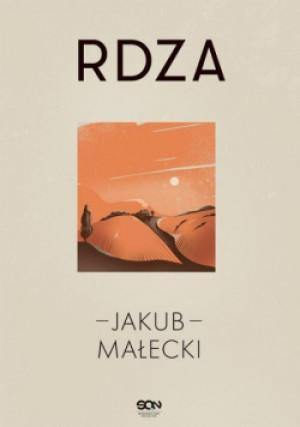 Rdza - Jakub Małecki - książka  wyd. 2021