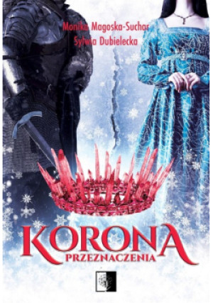 Korona przeznaczenia - Sylwia Dubielecka - książka fantasy wyd. 2018