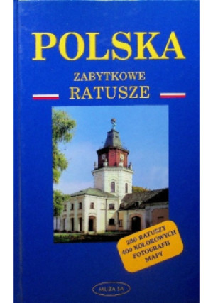 Polska Zabytkowe ratusze - Roman Pawlak - książka historyczna wyd. 2010