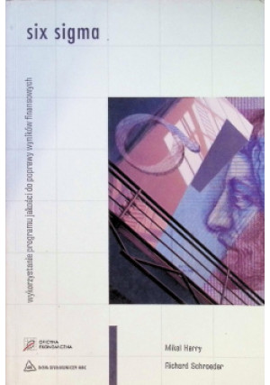 Six sigma - Mikel Hary, Richard Schroeder - książka  wyd. 2001