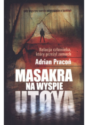 Masakra na wyspie Utoya - Adrian Pracoń - książka reportaż wyd. 2013