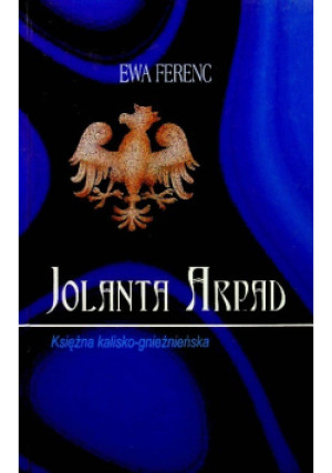 Jolanta Arpad - Ewa Ferenc - książka historyczna wyd. 1998