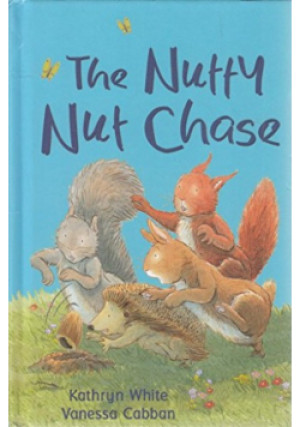 The Nutty Nut Chase - Kathryn White, Vanessa Cabban - książka  wyd. 2008