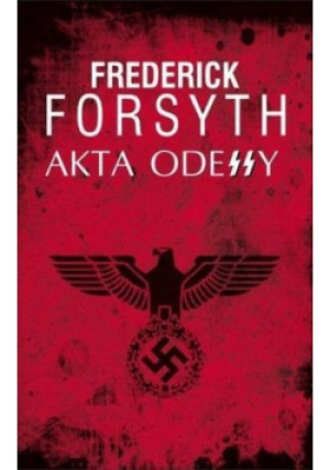 Akta Odessy - Frederick Forsyth - książka historyczna wyd. 2014