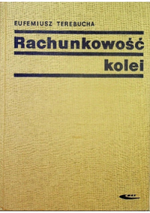 Rachunkowość kolei - Eufemiusz Terebucha - książka  wyd. 1968