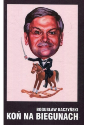 Koń na biegunach - Bogusław Kaczyński - książka  wyd. 2005