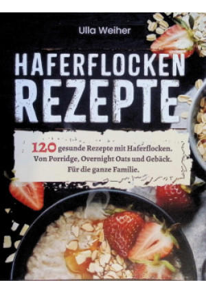 Haferflocken Rezepte - Ulla Weiher - książka  wyd. 2024