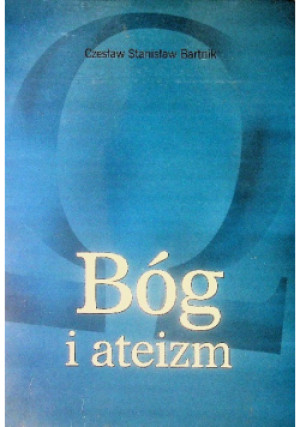 Bóg i ateizm - Czesław Stanisław Bartnik - książka  wyd. 2002