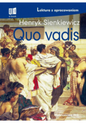 Quo vadis Lektura z opracowaniem - Henryk Sienkiewicz - książka  wyd. 2021