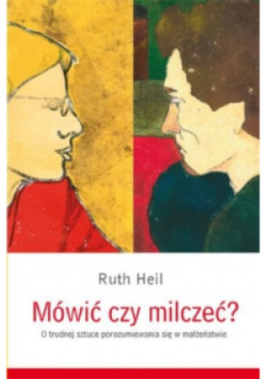 Mówić czy milczeć - Ruth Heil - książka  wyd. 2008
