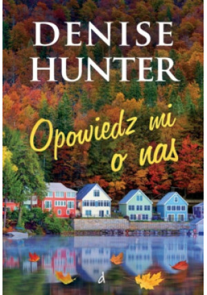 Opowiedz mi o nas - Denise Hunter - książka  wyd. 2025