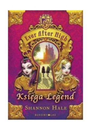 Ever After High Księga Legend - Shannon Hale - książka  wyd. 2014